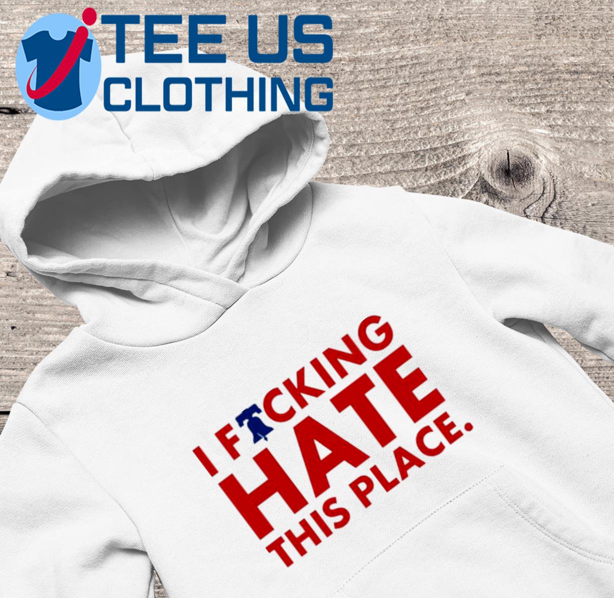 Philadelphia Phillies baseball I fucking hate this place logo T-shirt,  hoodie, sweater, long sleeve and tank top