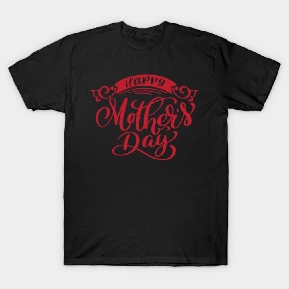 Happy Mother's Day T-Shirt