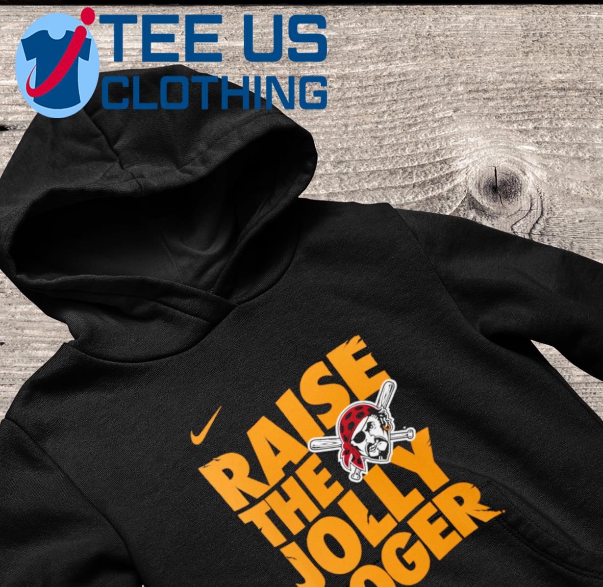 Pittsburgh Pirates raise the jolly roger shirt, hoodie, sweater