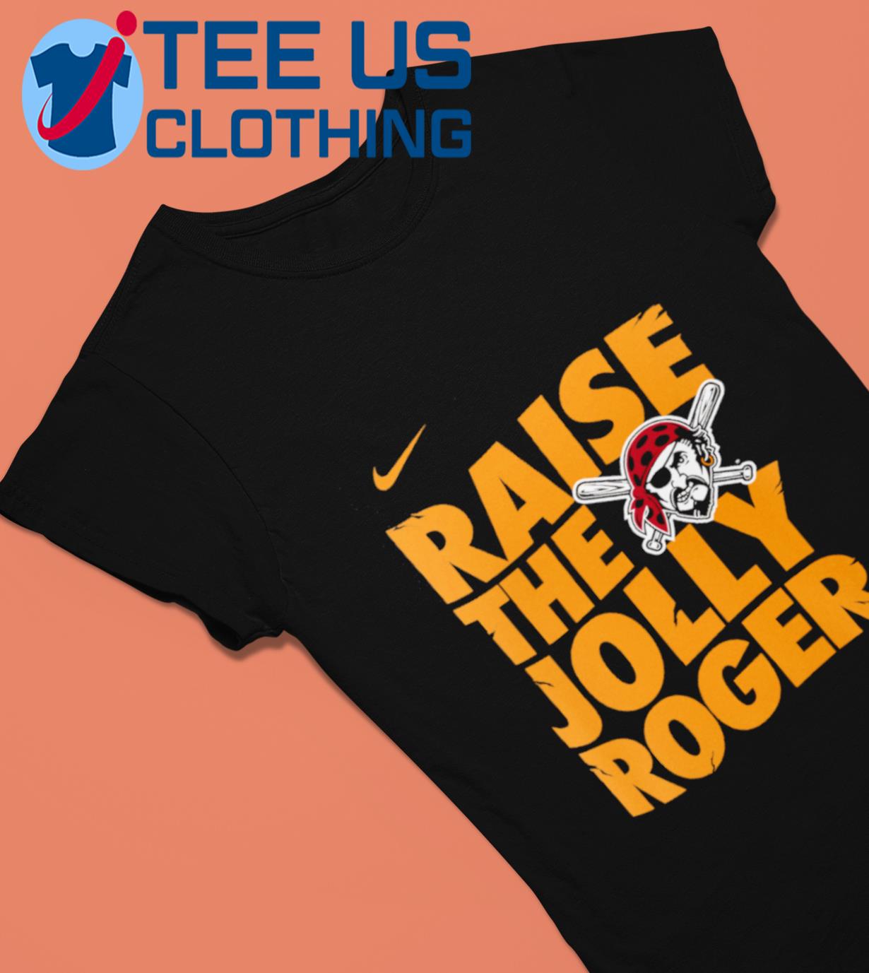 Pittsburgh Pirates Nike Raise the Jolly Roger Local Team shirt, hoodie,  sweatshirt and tank top