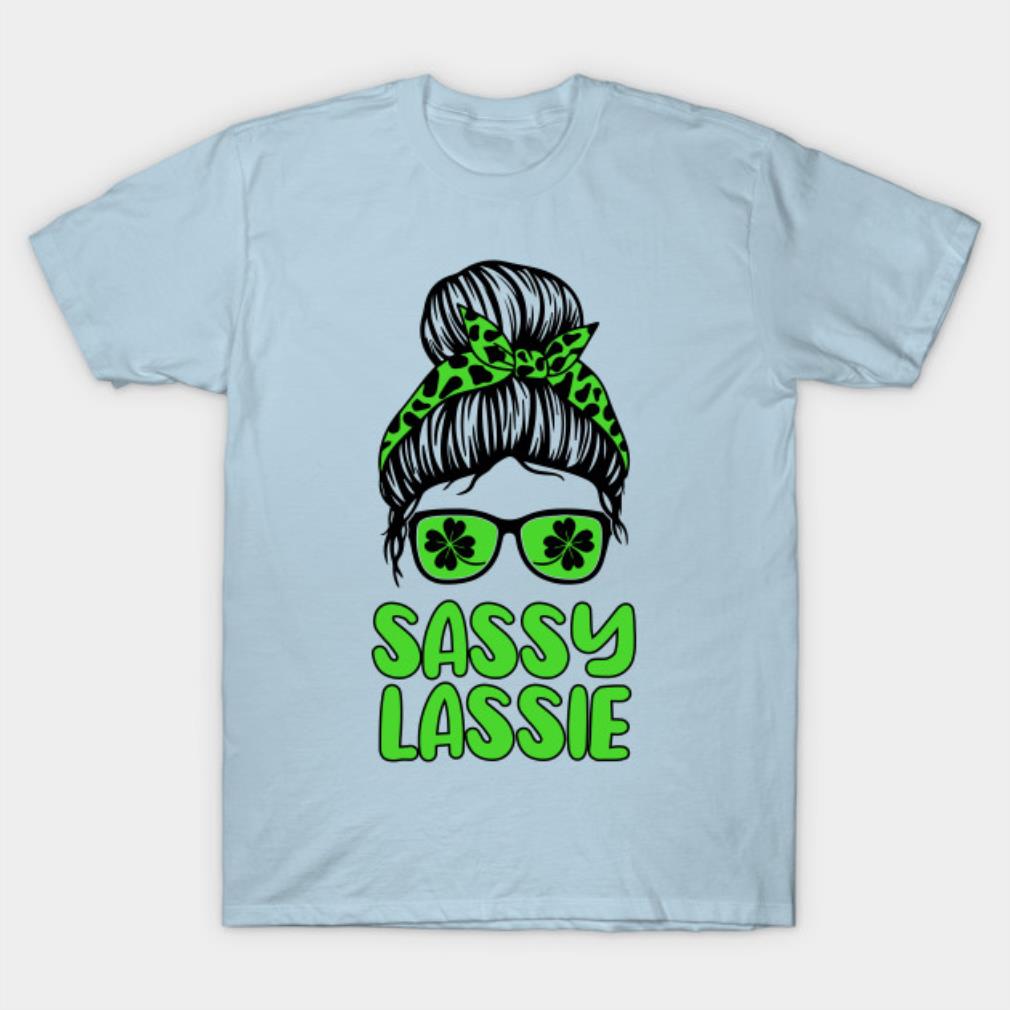Sassy Lassie Funny St. Patrick's Day T-Shirt