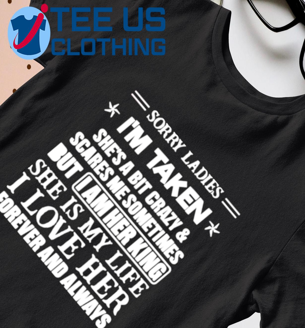 sorry im taken shirt