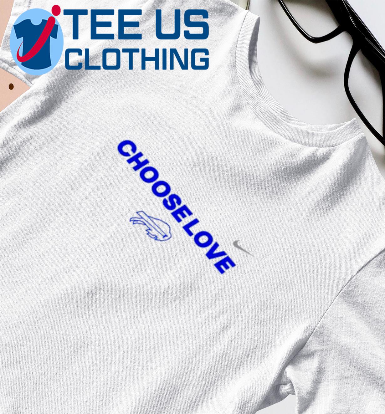 Choose Love Buffalo Bills Nike shirt, hoodie, sweater, long sleeve and tank  top