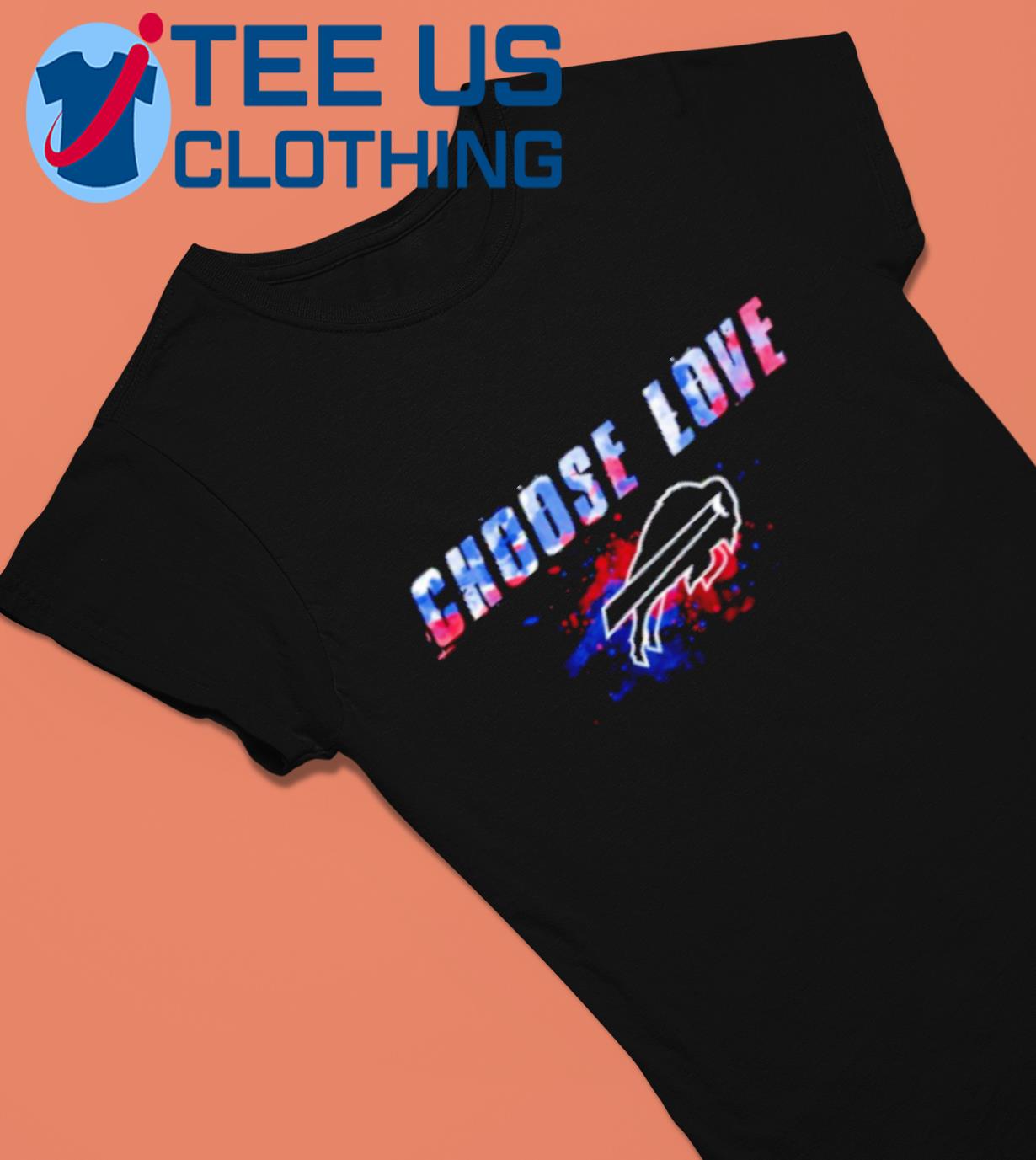 Buffalo Bills - The only way we're going to eradicate hatred is through love.  Our “Choose Love” shirt will be made available soon: