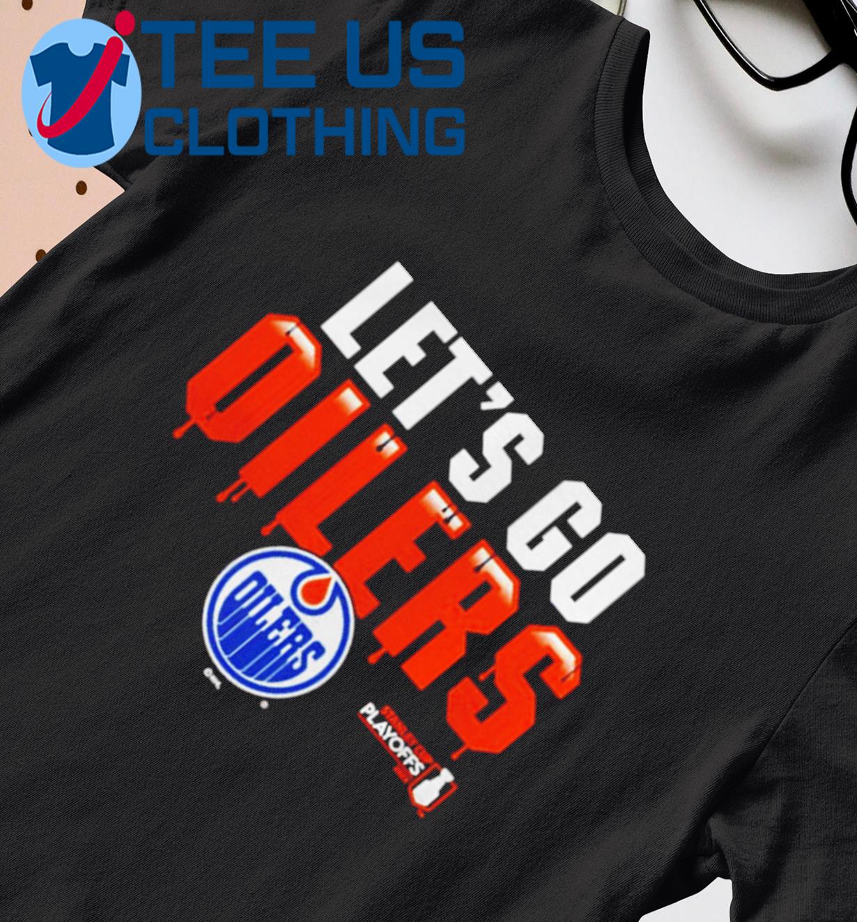 Edmonton Oilers let's go Oilers shirt, hoodie, sweater, long sleeve and  tank top