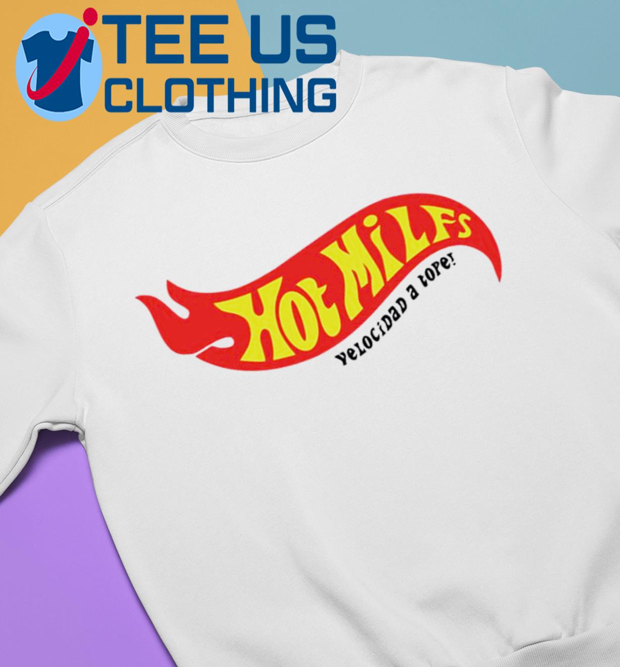 Hot Milfs Velocidad A Tope Nil Ojeda Shirt, hoodie, sweater, long sleeve  and tank top