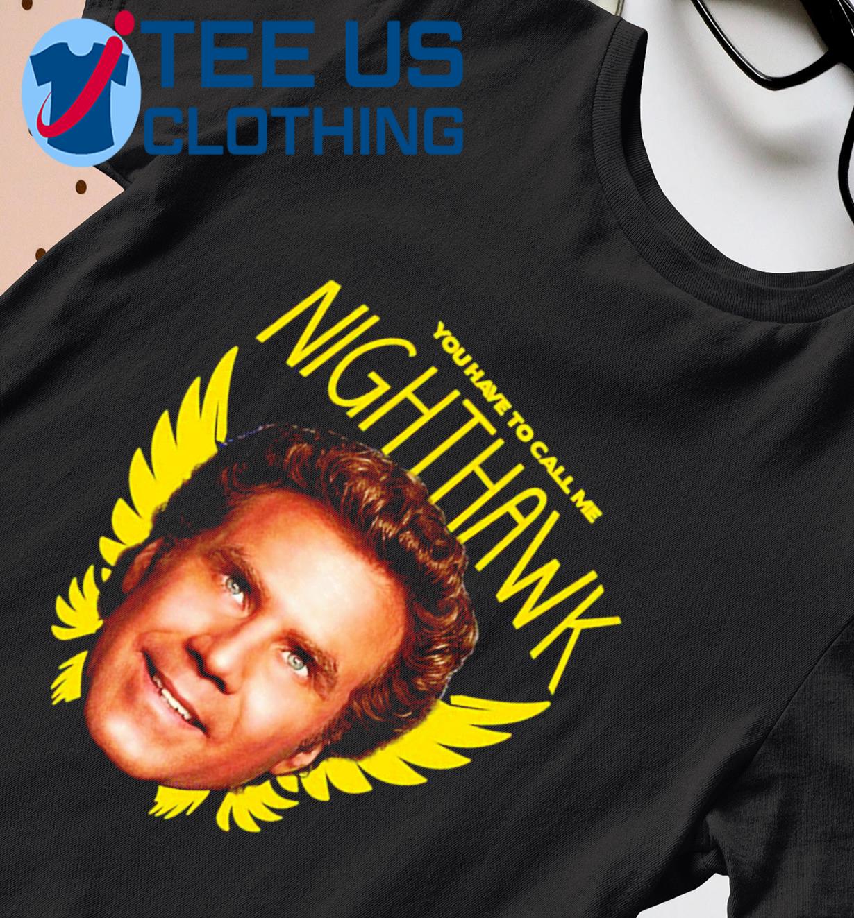 You Have To Call Me Nighthawk Step Brothers T-Shirt