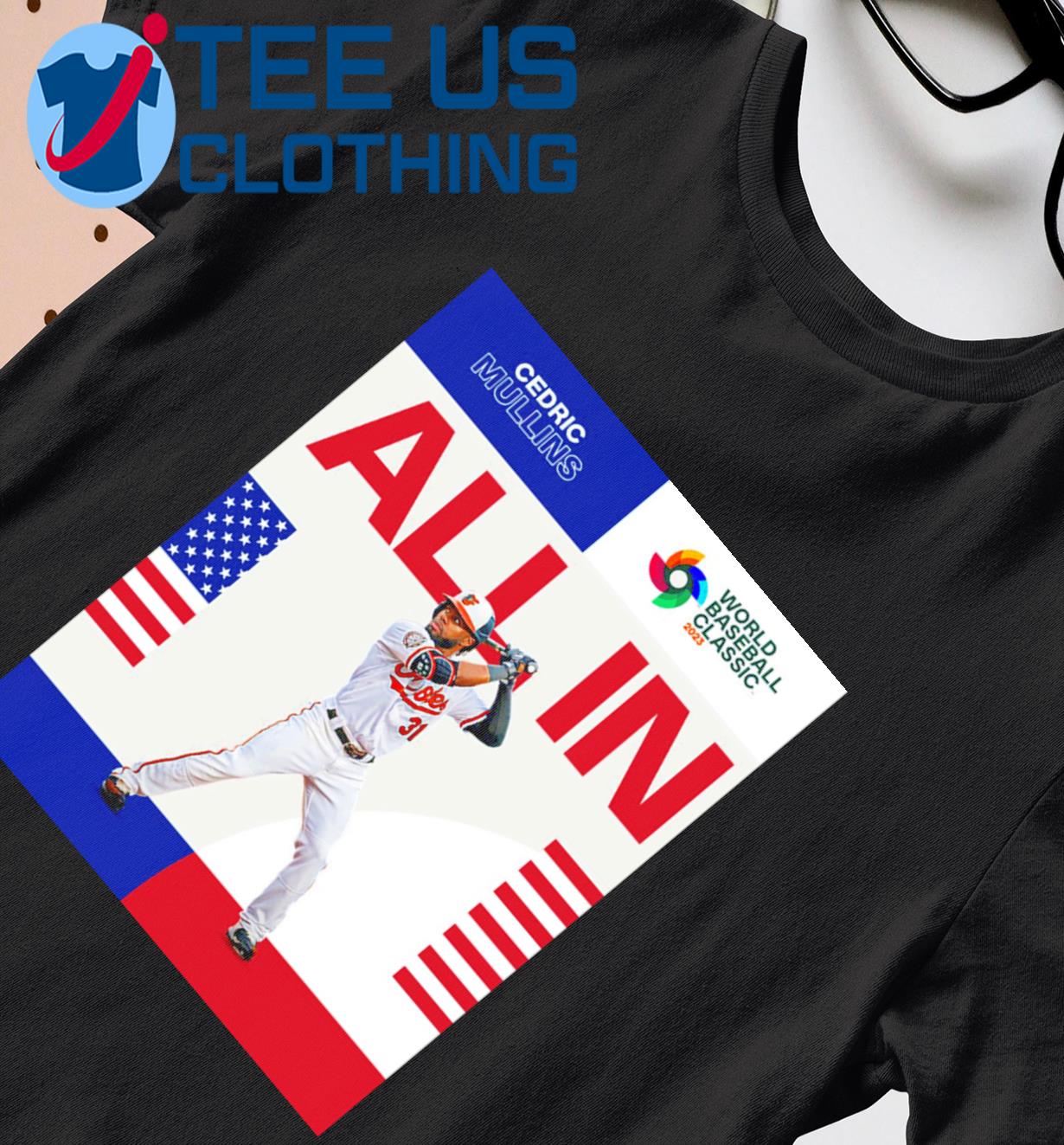 Cedric Mullins Selected To Team USA 2023 World Baseball Classic Shirt,  hoodie, sweater, long sleeve and tank top