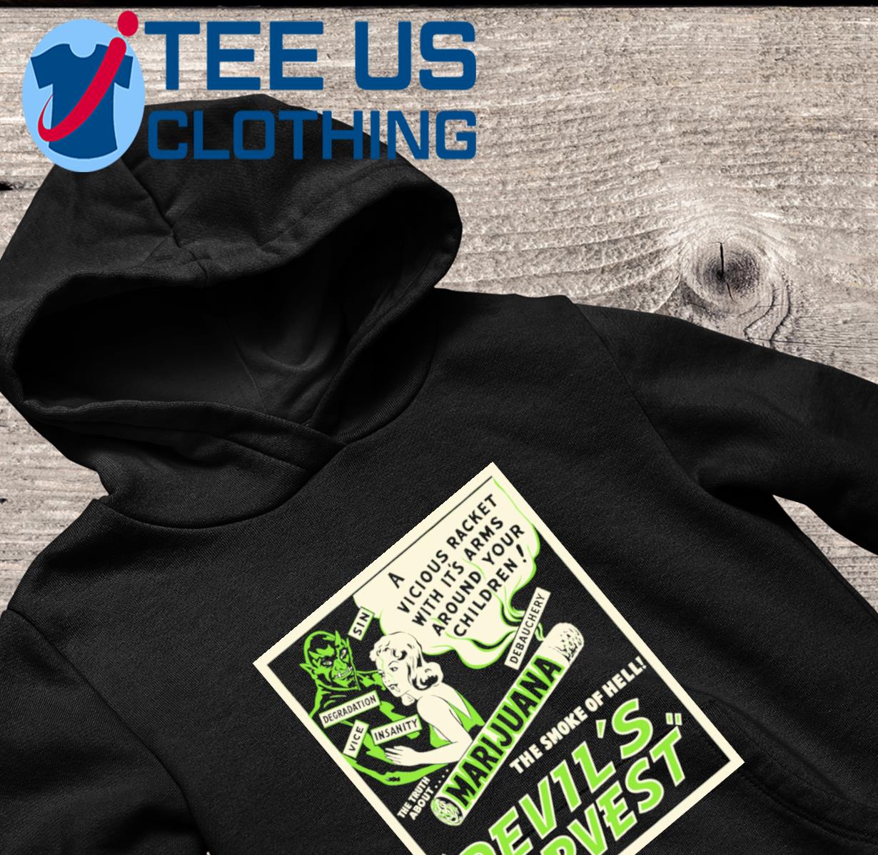 Devil's Harvest A Vicious Racket With It's Arms Around Your Children Marijuana Shirt hoodie