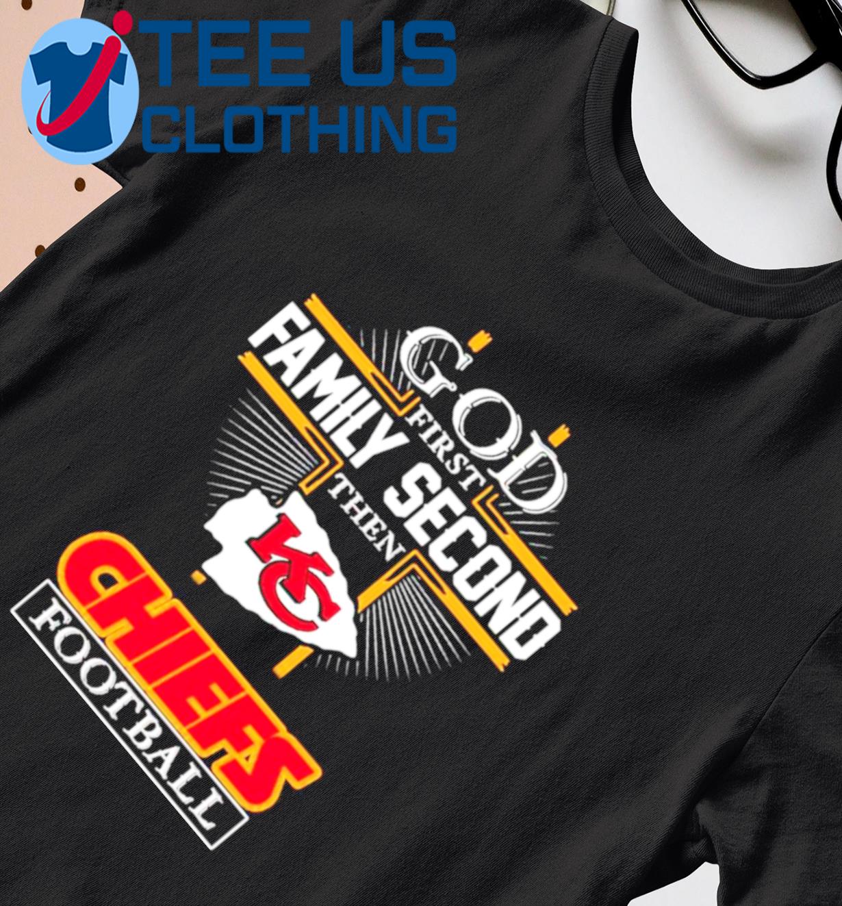 God First Family Second Then Chiefs Football Shirt ⋆ Vuccie