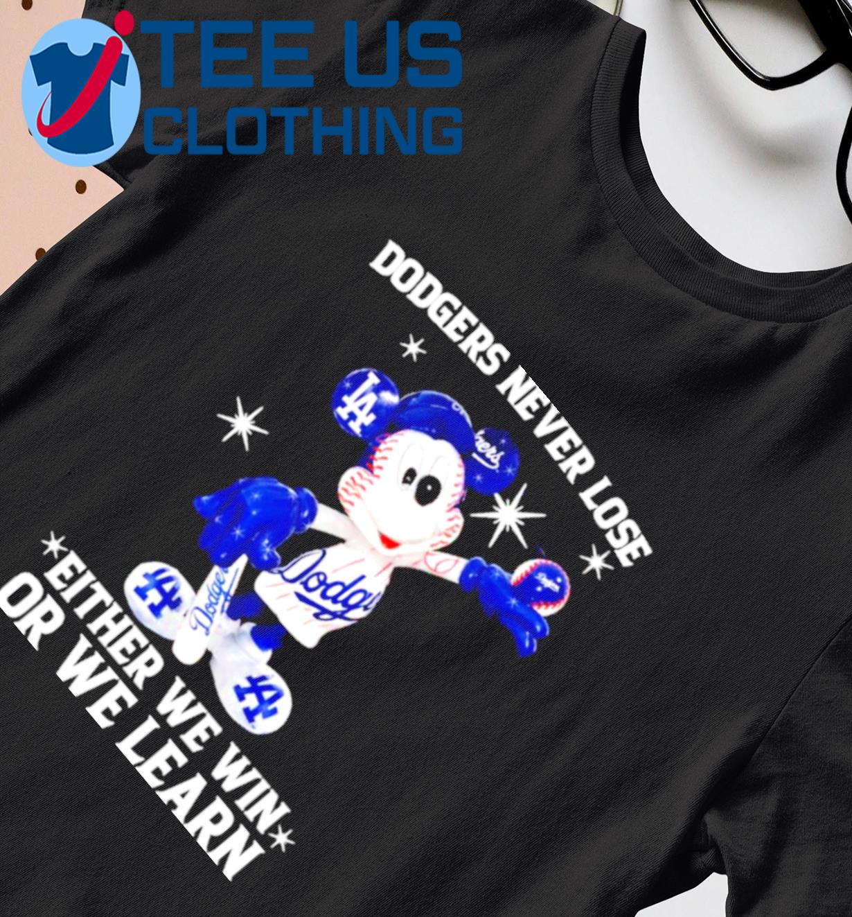 Mickey Mouse Los Angeles Dodgers Never Lose Either We Win Or We Learn Shirt  - Limotees