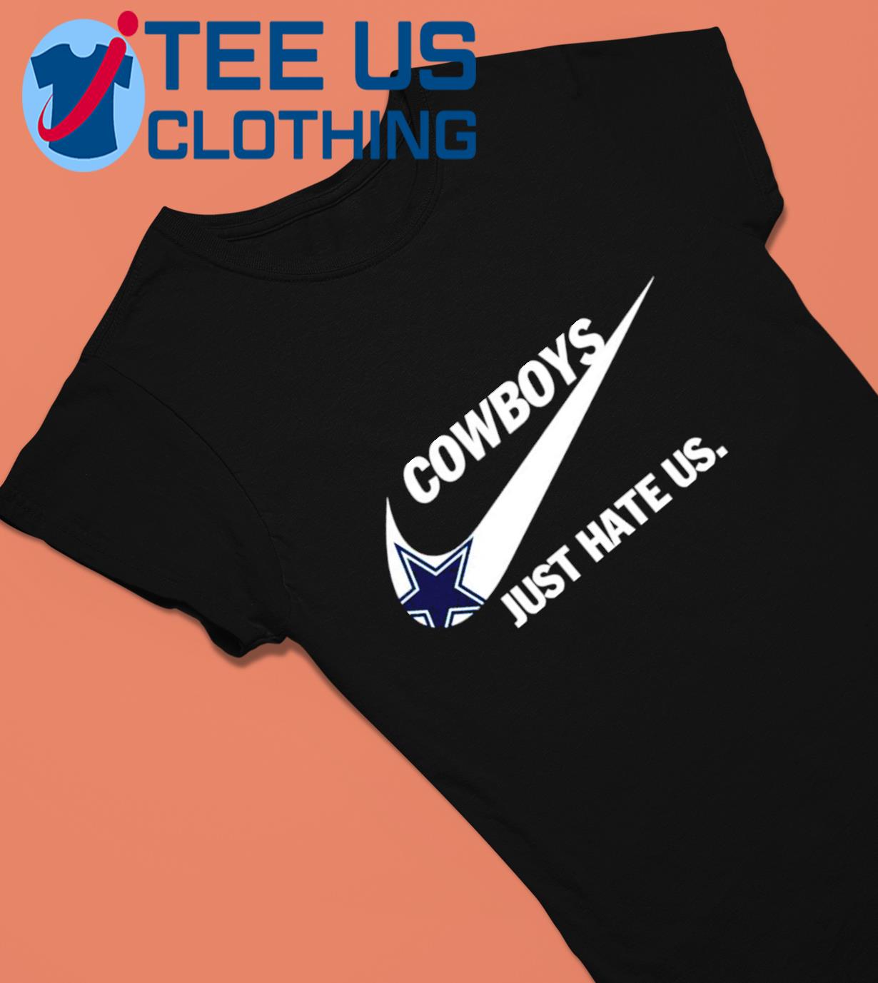 Dallas Cowboys Just Hate Us Shirt