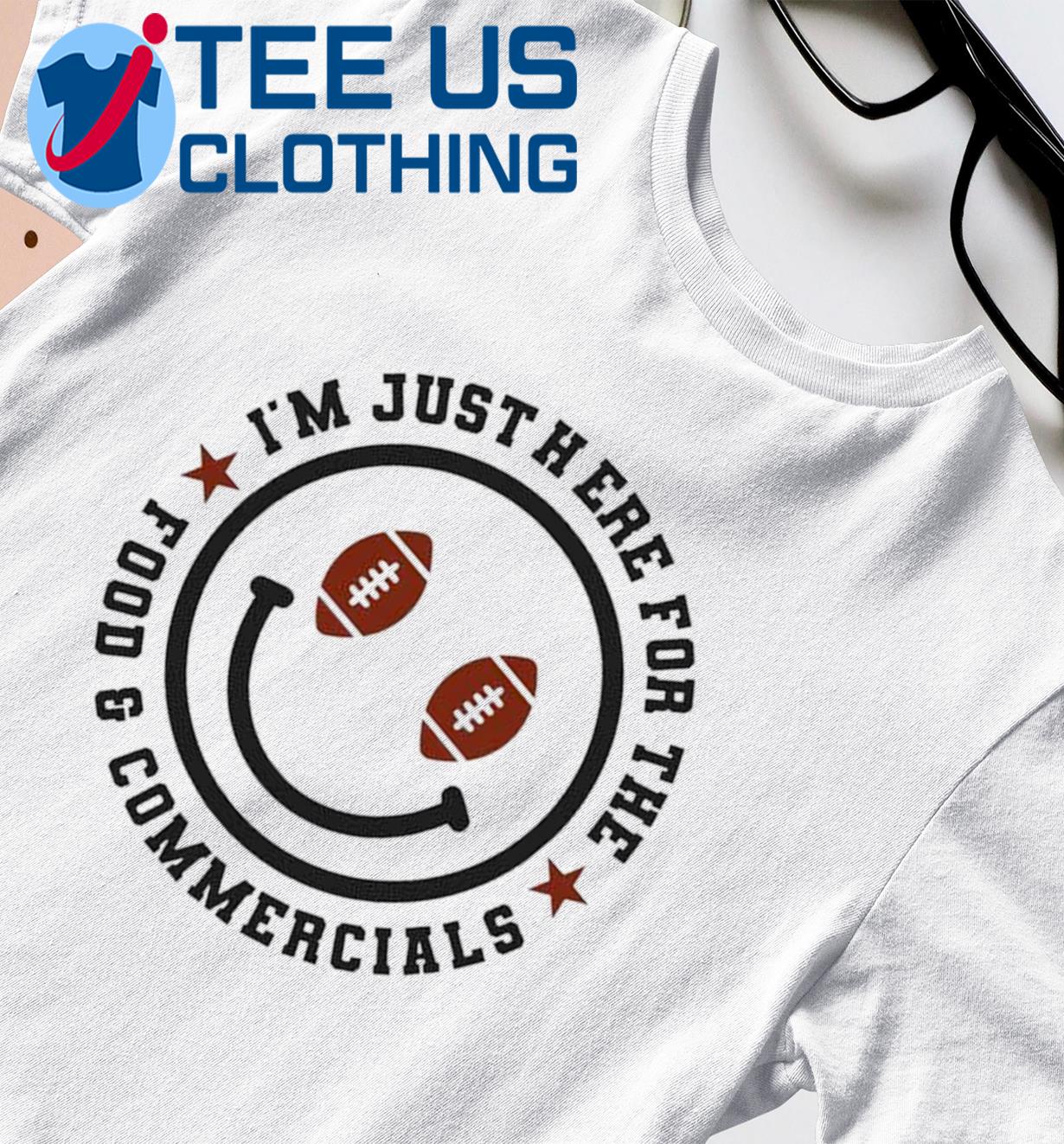 Im Just Here For The Snacks Funny Super Bowl Lvii Shirt Ladies T-shirt