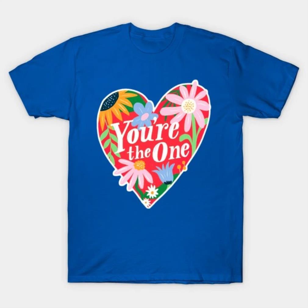 You're The One! T-Shirt