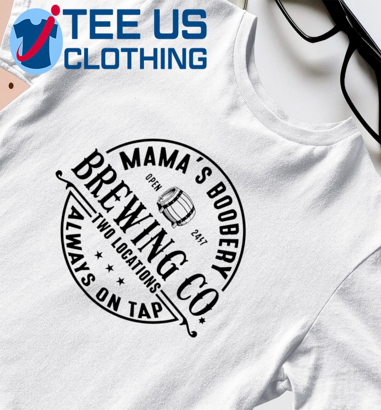 Mamas Boobery Nursing Alway On Tap Brewing CO T-Shirt