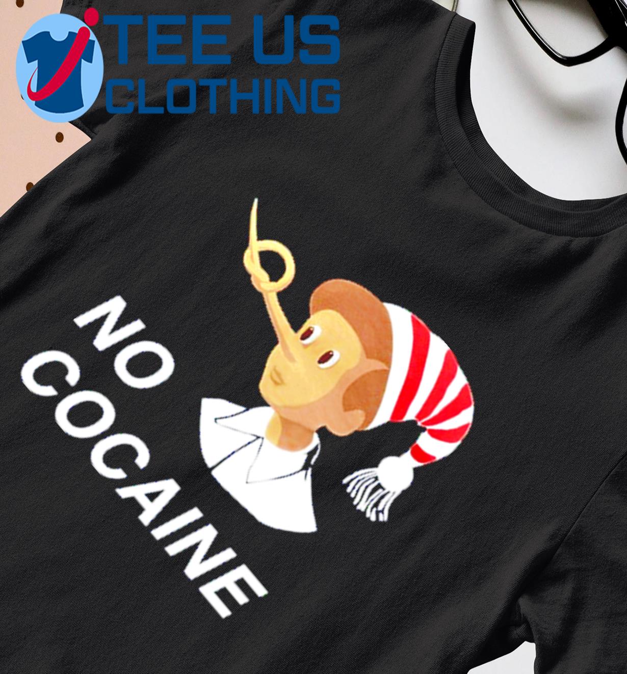 No Cocaine Pinocchio Shirt