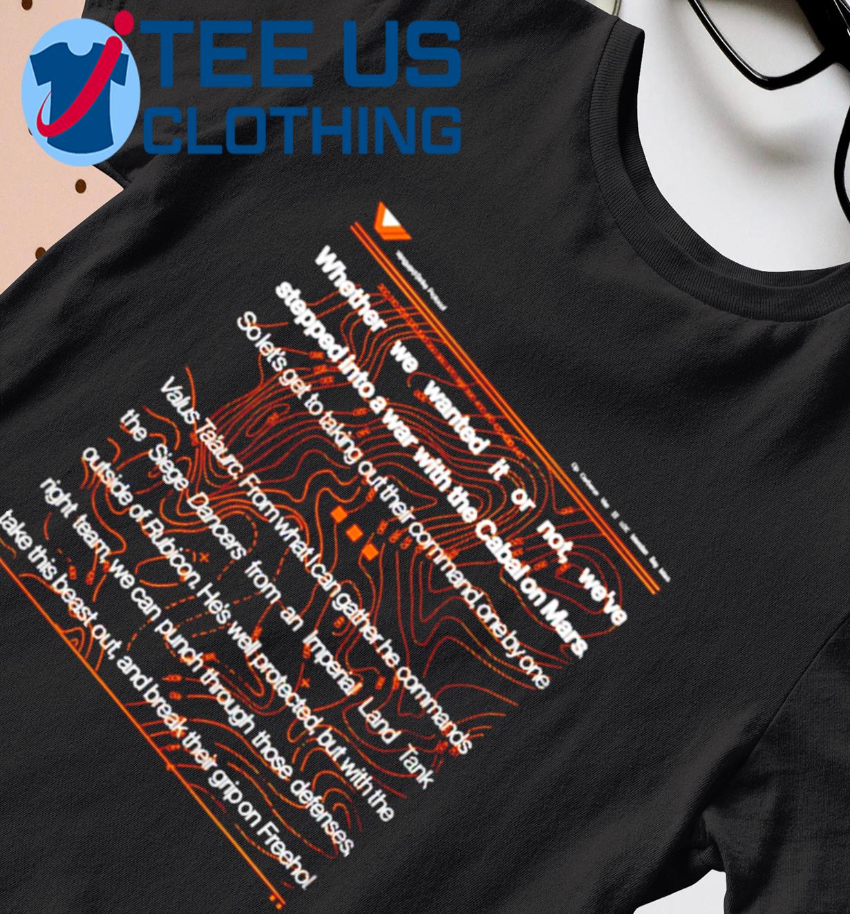 Whether We Wanted It Or Not We’ve Stepped Into A War With The Cabal On Mars Shirt