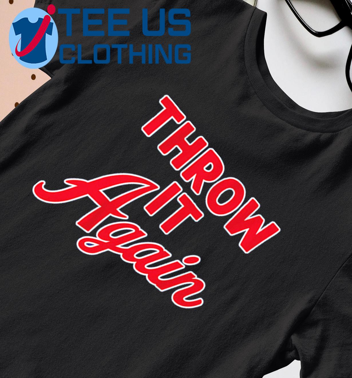 Official jomboymedia atlanta braves throw it again T-shirts, hoodie, tank  top, sweater and long sleeve t-shirt