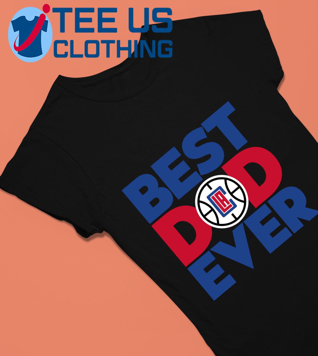 Best dad ever NBA LA Clippers logo 2023 T-shirt, hoodie, sweater