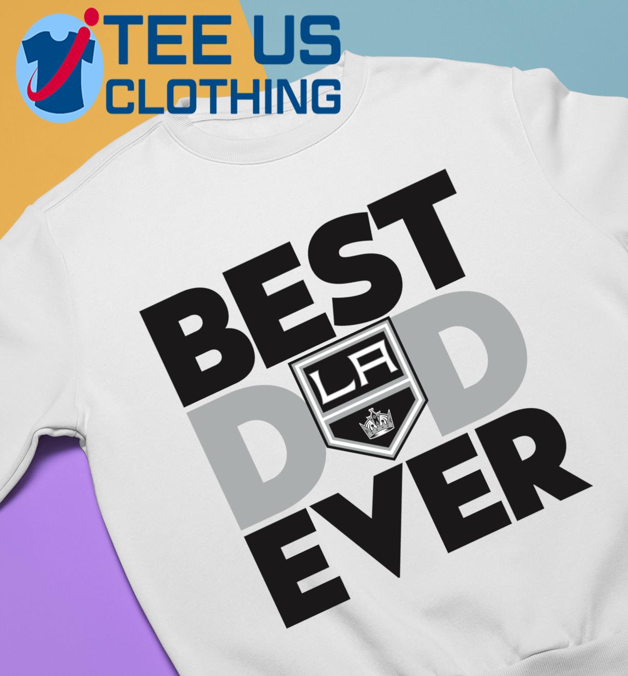 Los Angeles Kings Best Dad Ever NHL shirt, hoodie, sweater, long sleeve and  tank top