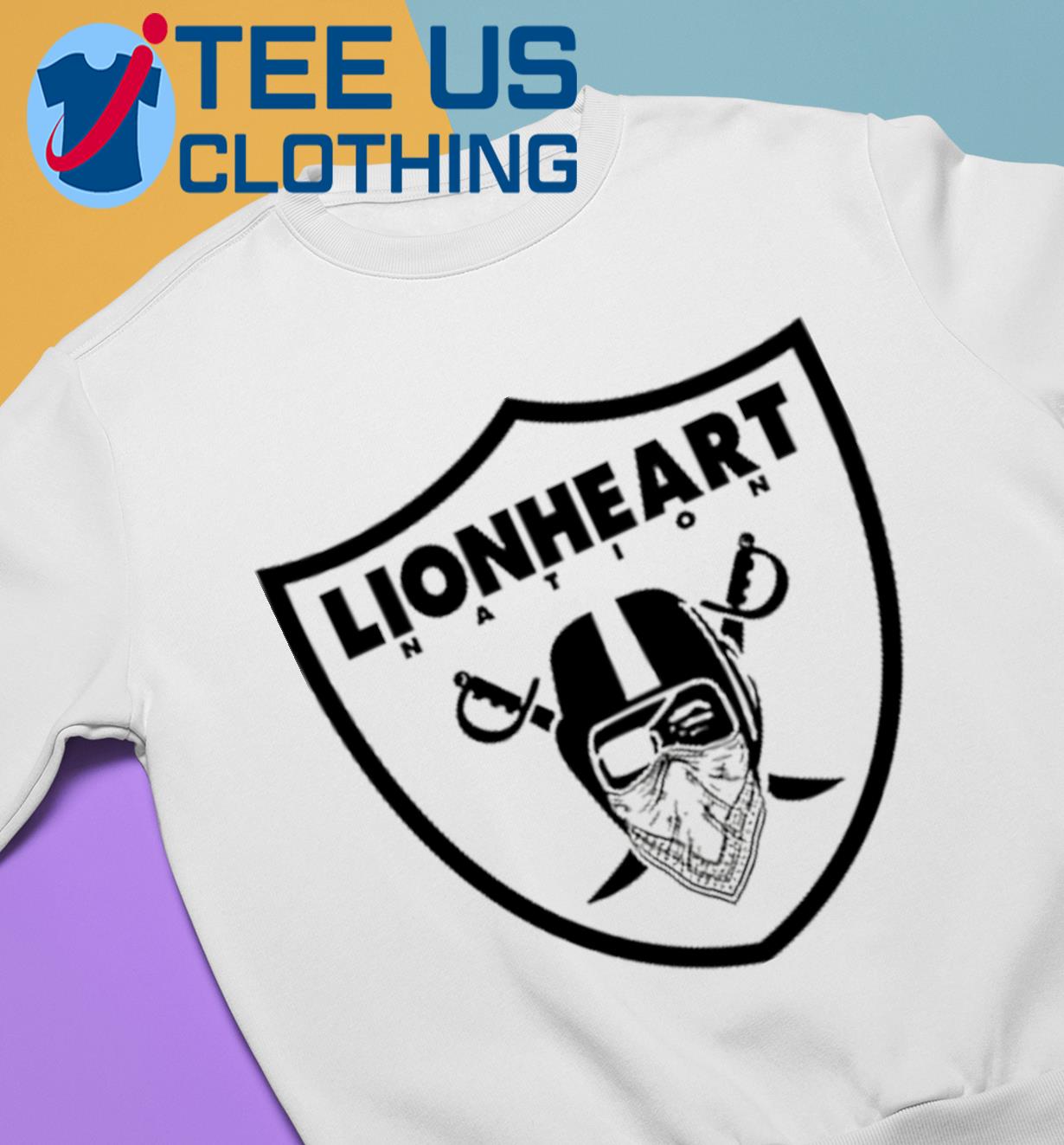 Los Angeles Raiders Lionheart nation shirt, hoodie, sweatshirt and