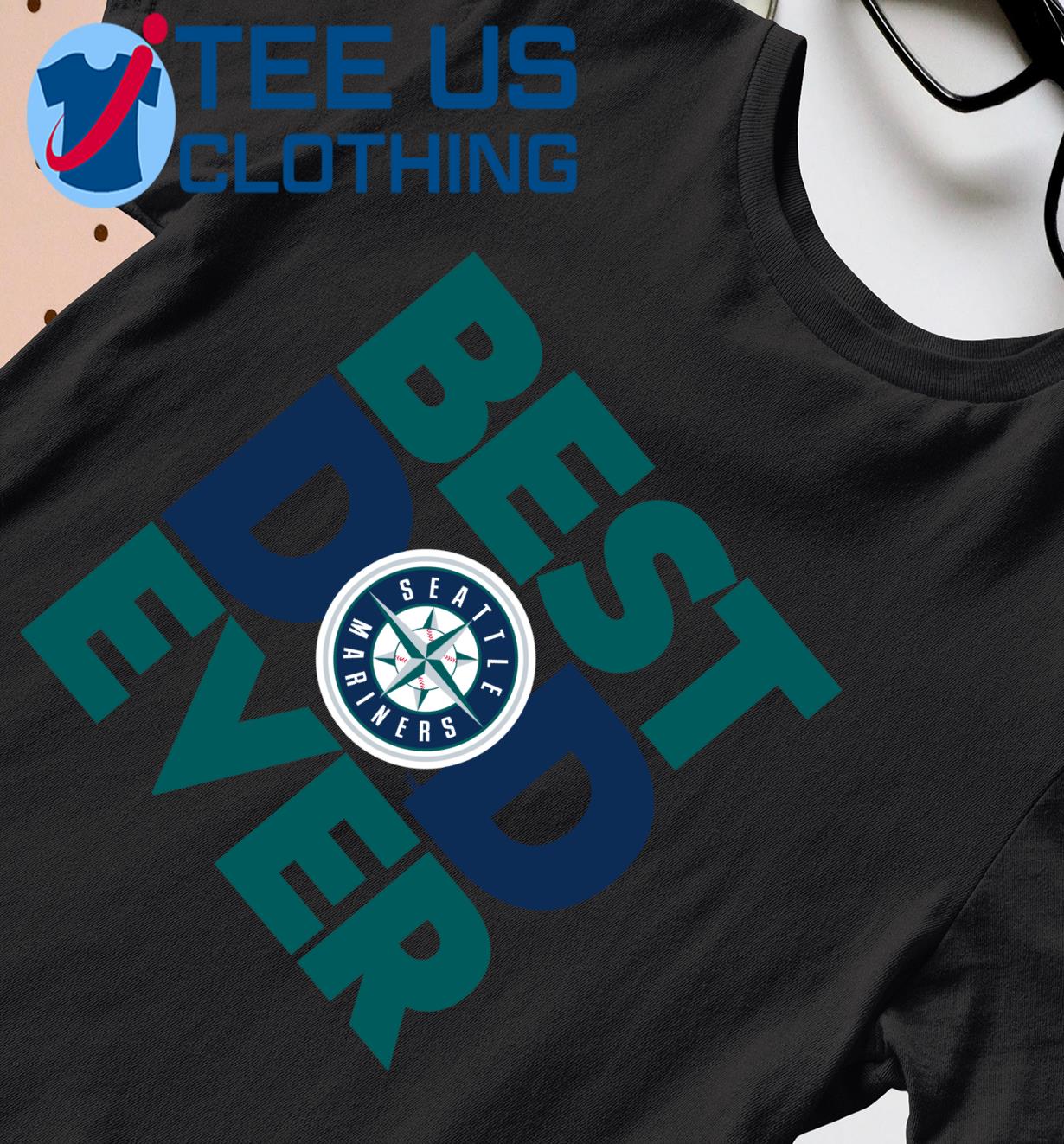 Best Dad Ever MLB Seattle Mariners shirt, hoodie, sweater, long sleeve and  tank top