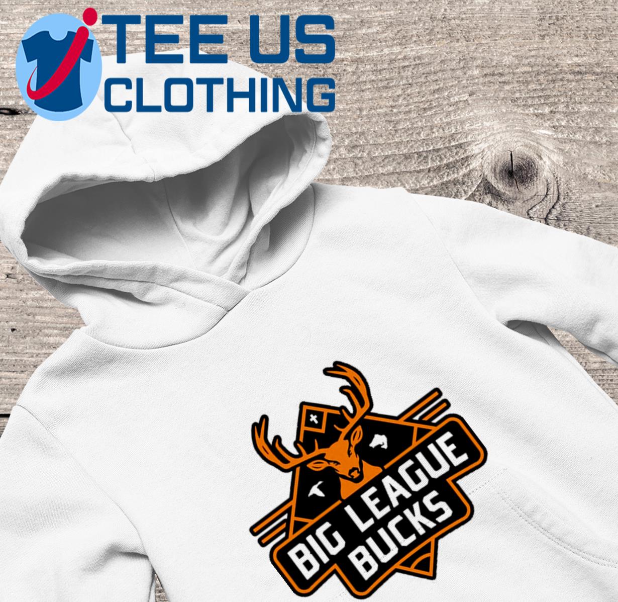 Big League Bucks T Shirt, hoodie, sweater and long sleeve