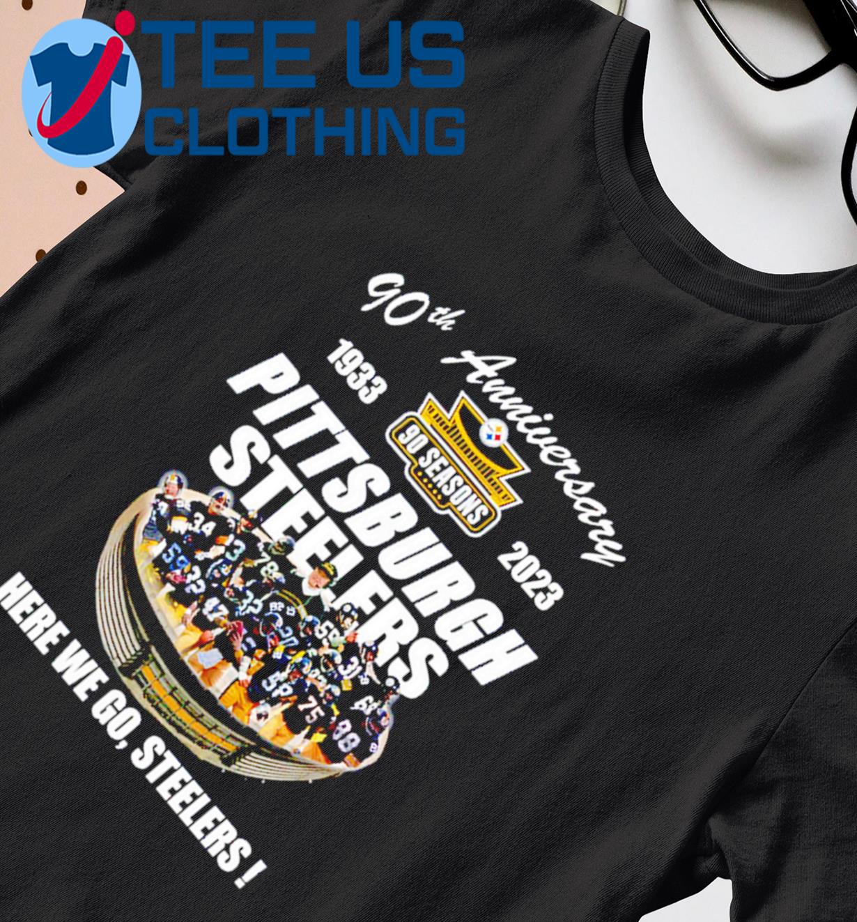 Pittsburgh Steelers 90th Anniversary Stadium Here We Go T Shirt - Growkoc