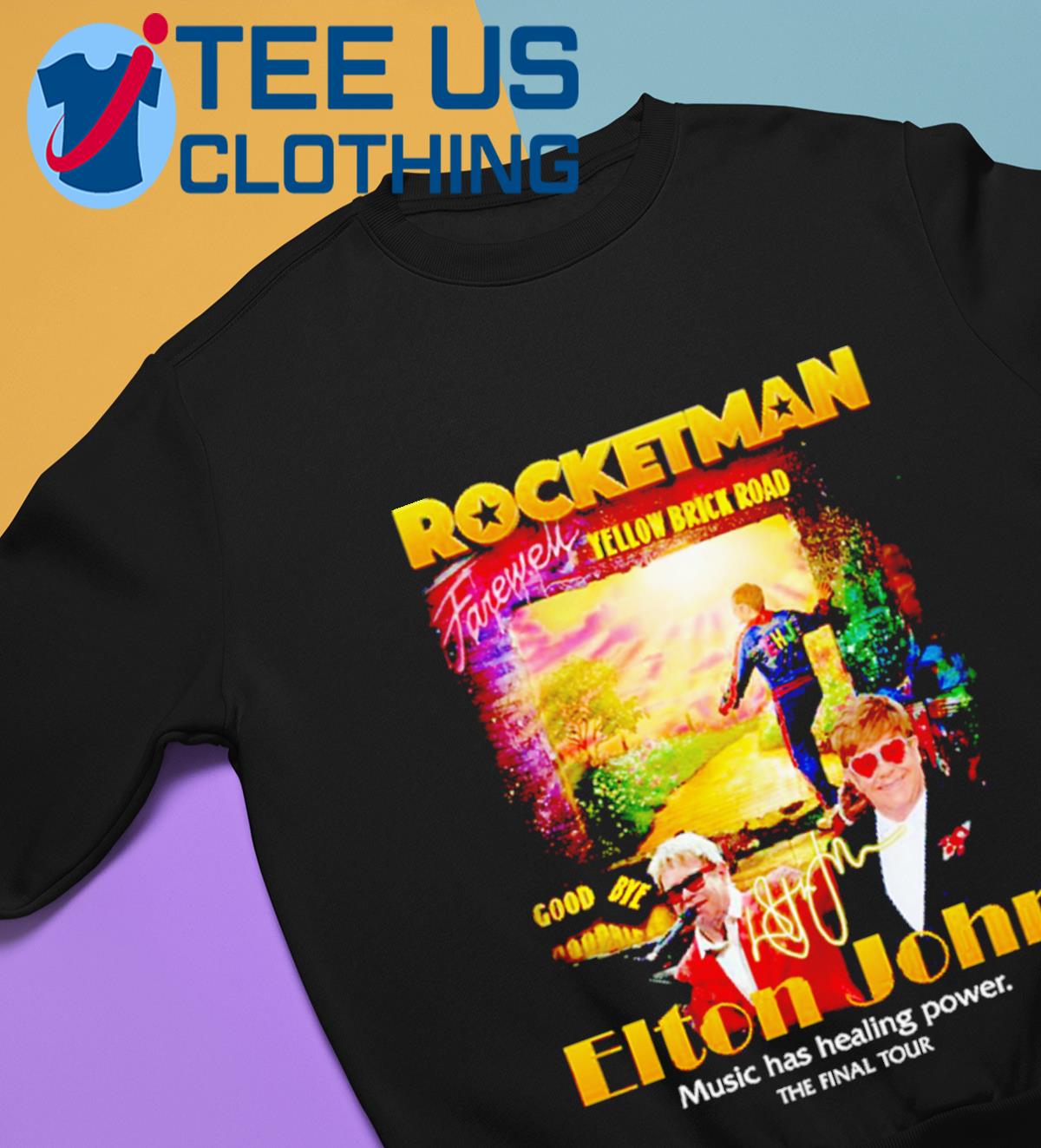 Official rocketman Yellow Brick Road Elton John Music Has Healing Power The  Final Tour Shirt, hoodie, sweater, long sleeve and tank top