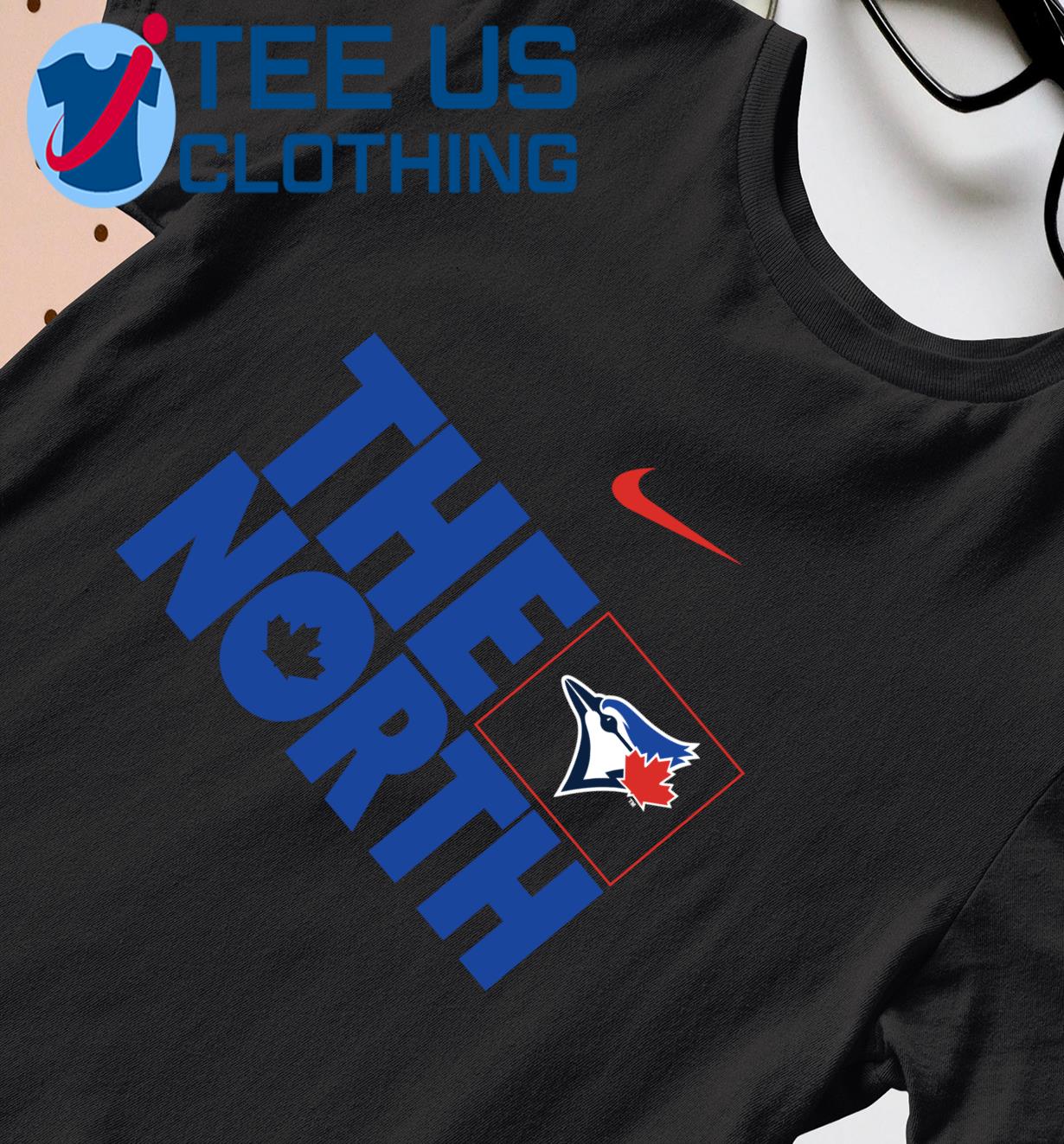 Toronto Blue Jays Nike The North Shirt, hoodie, sweater, long sleeve and  tank top