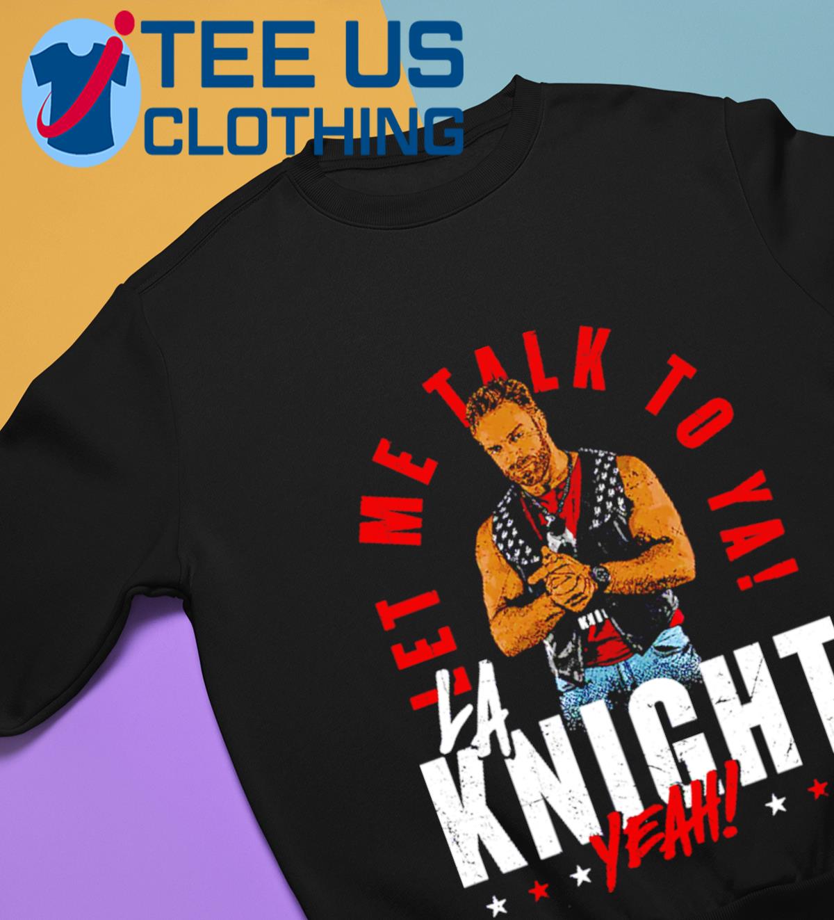 Let Me Talk To Ya! LA Knight has a NEW T-Shirt at #WWEShop! Get