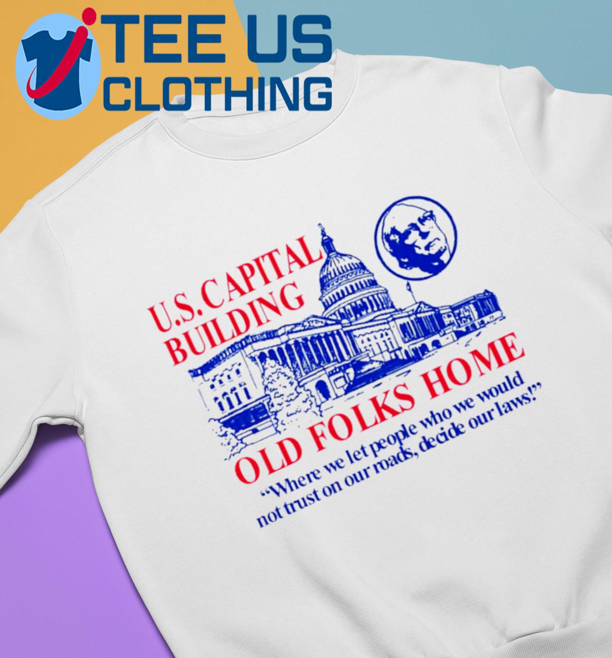 Barelylegal Us Capital Building Old Folks Home Shirt, hoodie