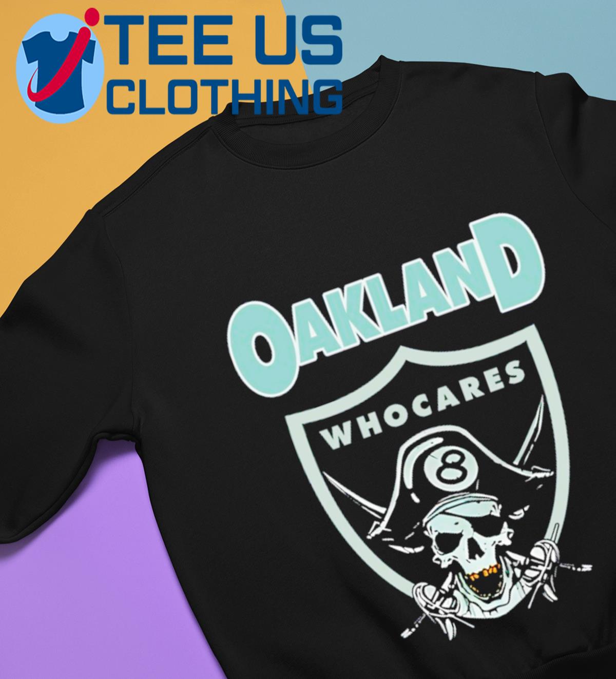 Oakland Who Cares 8 Raiders Skull t-shirt, hoodie, sweater, long