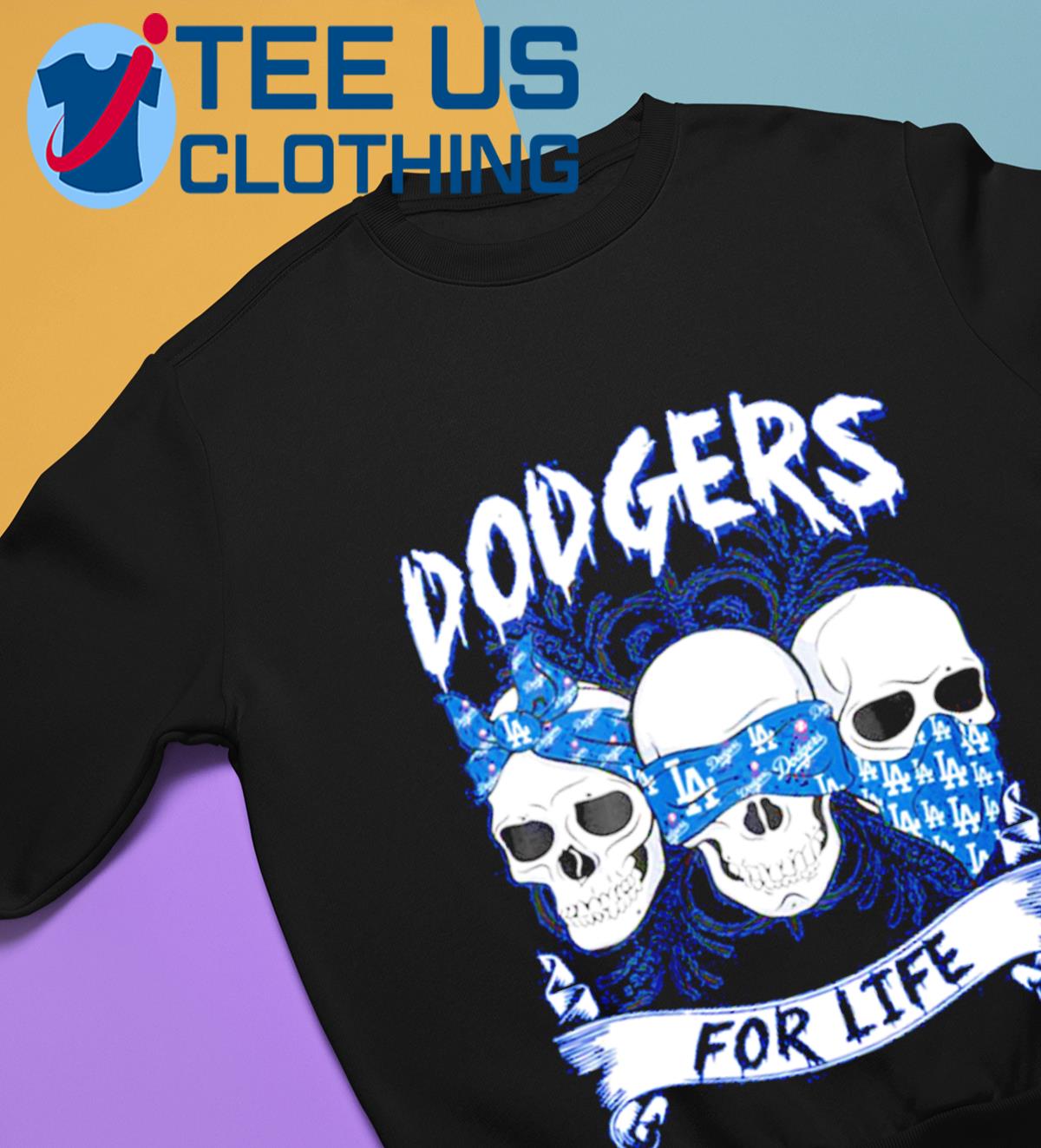 Los angeles Dodgers for life skull design shirt, hoodie, sweater