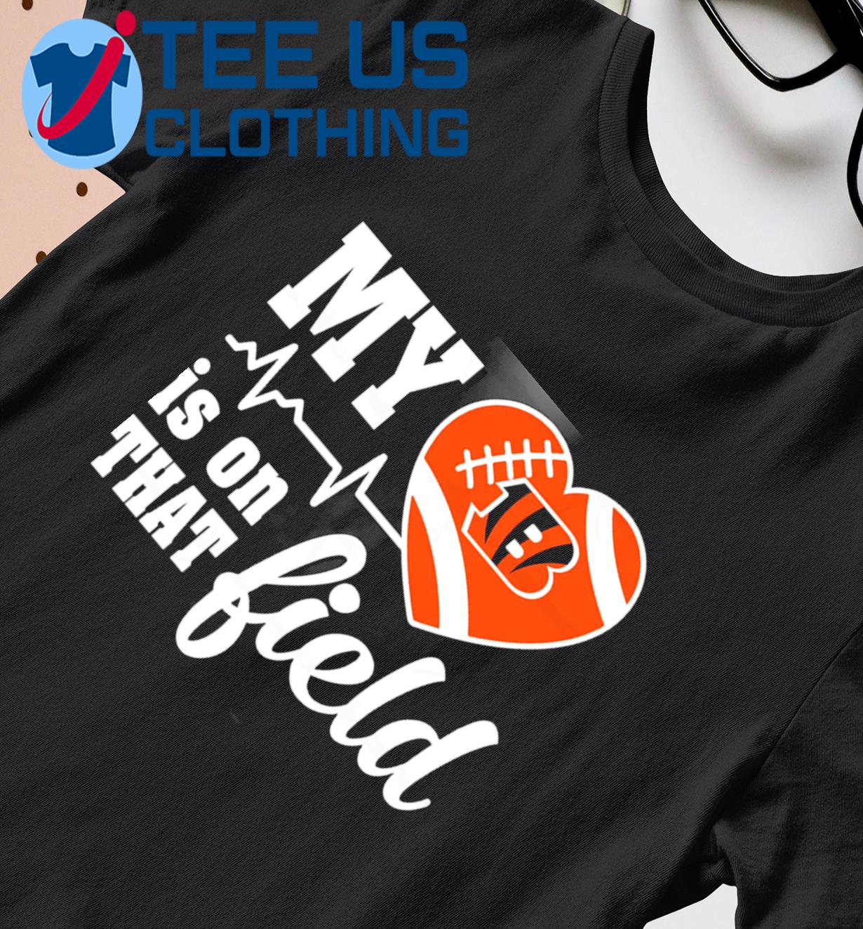 My heart is on that field Cincinnati Bengals fan's football shirt, hoodie,  sweater, long sleeve and tank top