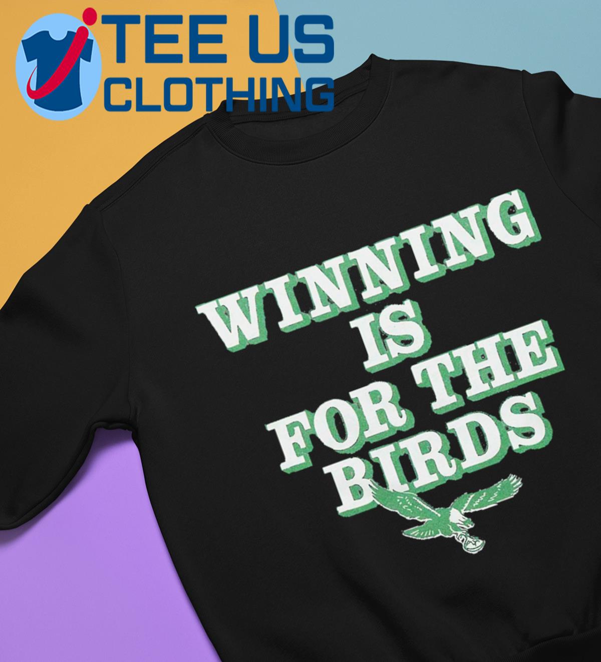 Original Winning Is For The Bird Philadelphia Eagles shirt