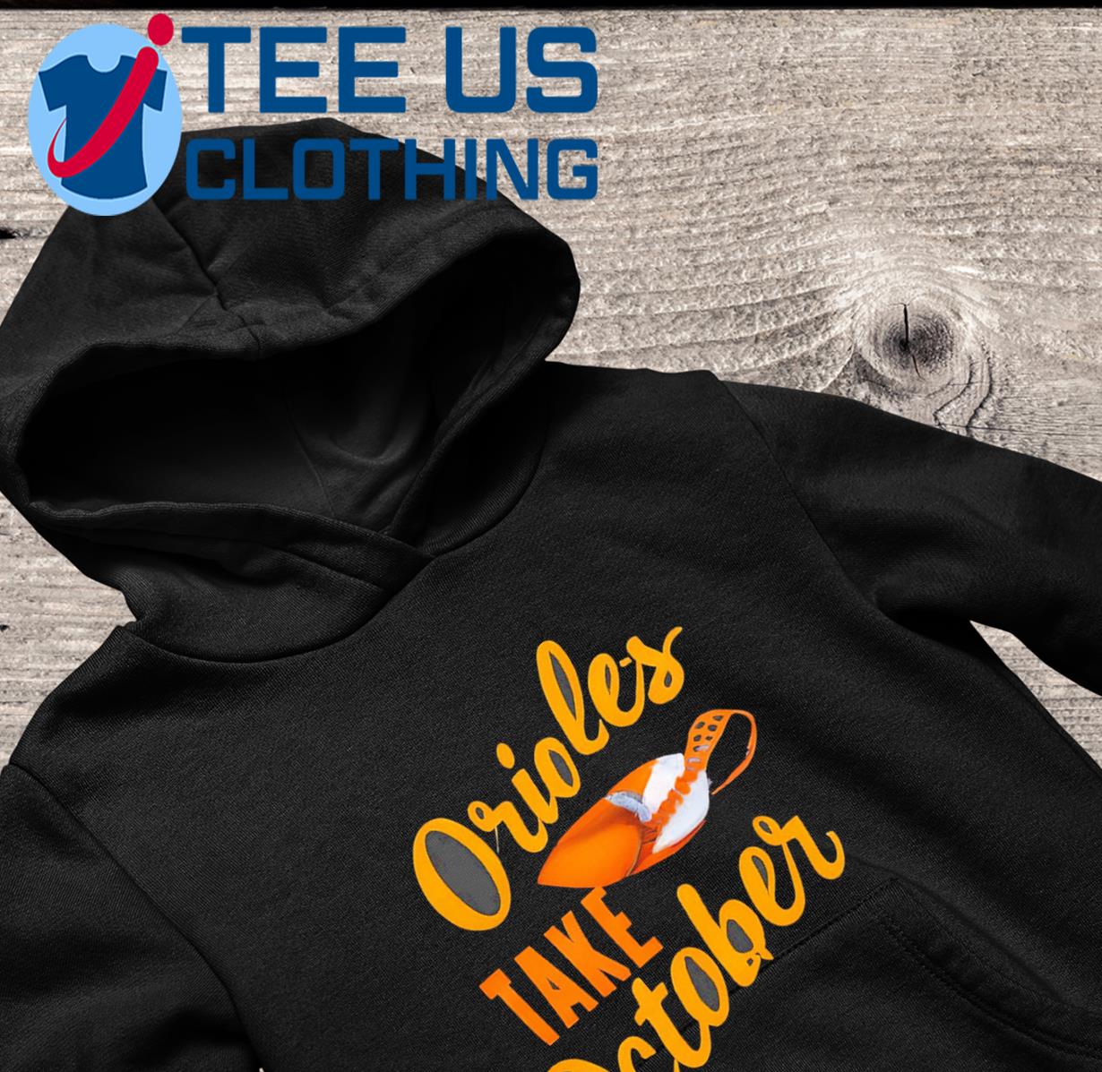 _Take October Orioles Shirt - BTF Store