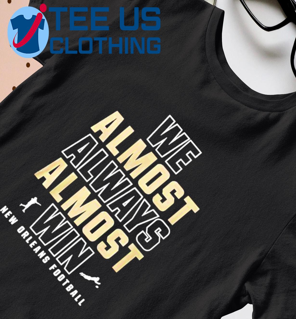 Official We almost always win T-shirt, hoodie, tank top, sweater and long  sleeve t-shirt