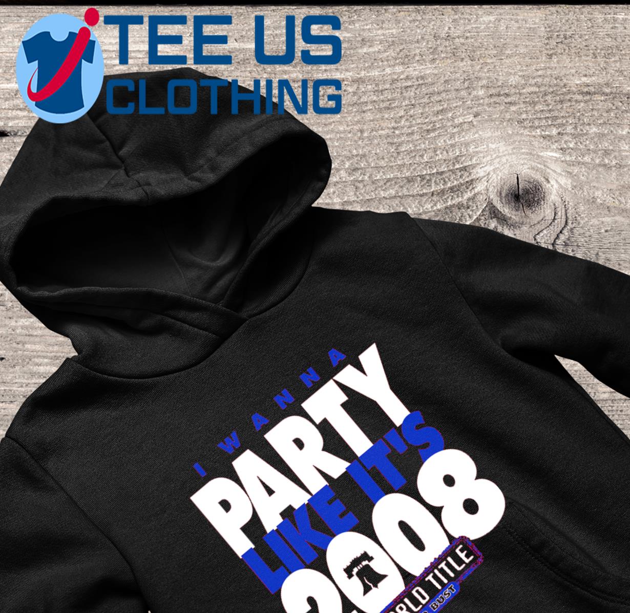 I Wanna Party Like It's 2008 Philadelphia Phillies Shirt - Teesplash Store