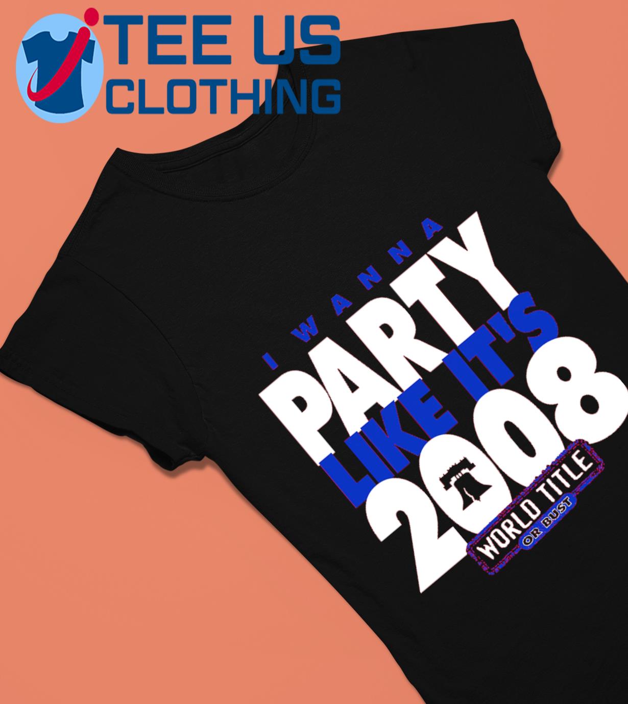 Official I wanna party like its 2008 philadelphia phillies shirt