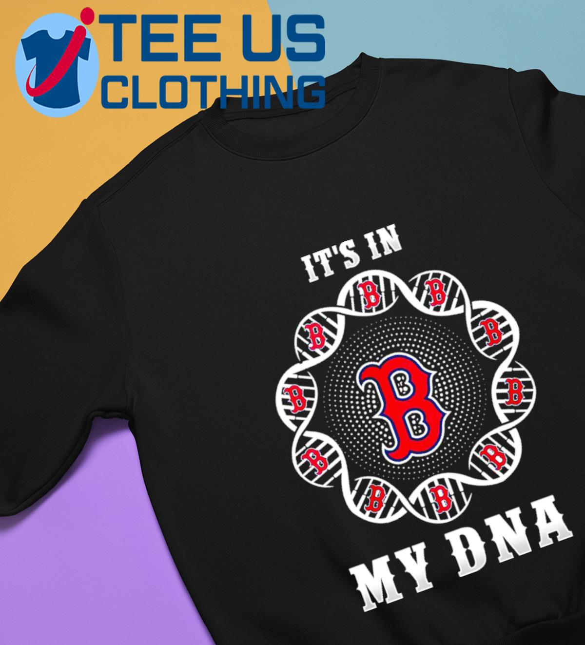 Official Boston red sox it's in my DNA 2023 T-shirt, hoodie, tank top,  sweater and long sleeve t-shirt