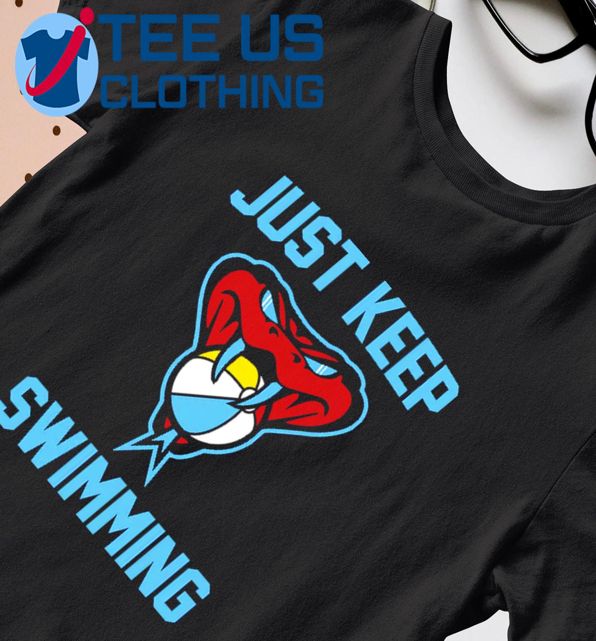 Arizona Diamondbacks Just Keep Swimming Shirt