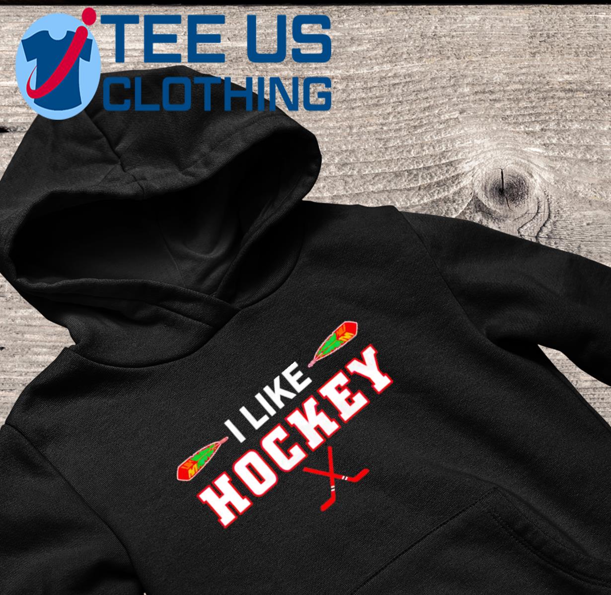 Official i like Hockey Chicago Blackhawks classic shirt, hoodie, sweater,  long sleeve and tank top