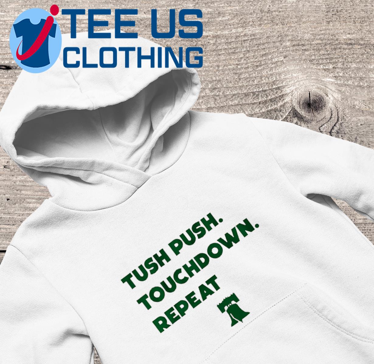 Philadelphia Eagles tush push touchdown repeat shirt, hoodie, sweater, long  sleeve and tank top